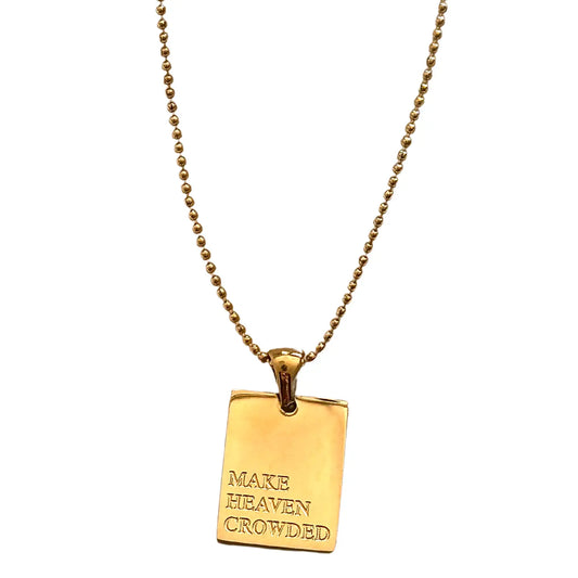 Make Heaven Crowded Necklace